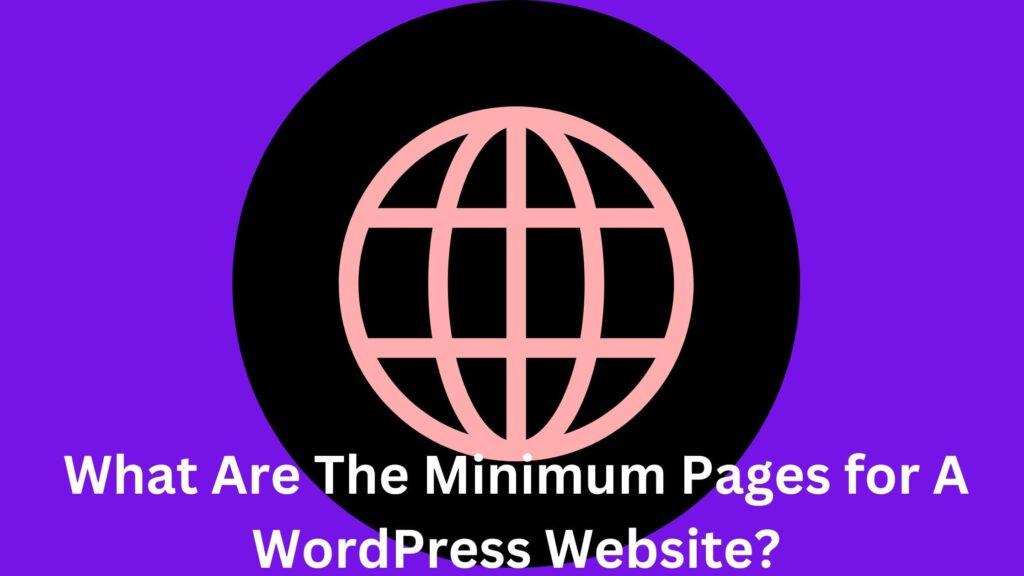 What Are The Minimum Pages for A WordPress Website?
